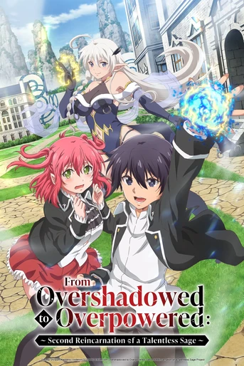 Poster de From Overshadowed to Overpowered: Second Reincarnation of a Talentless Sage