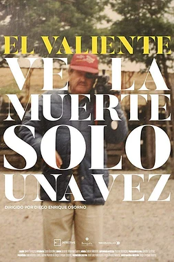 El Valiente ve la muerte solo una vez