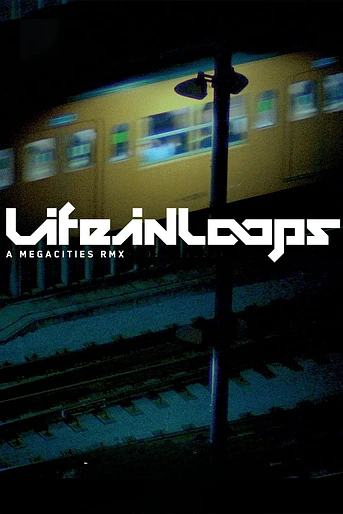 Poster de Life in Loops (A Megacities RMX)