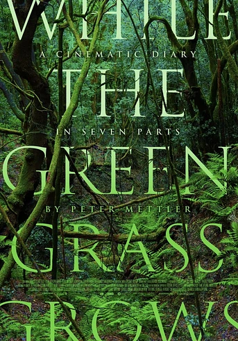 Poster de While the Green Grass grows: A Diary in Seven Parts
