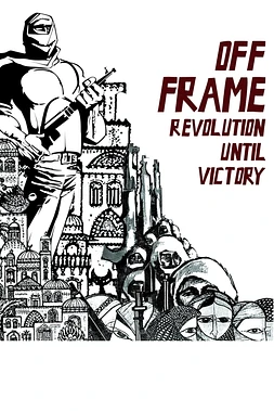Off Frame AKA Revolution until Victory