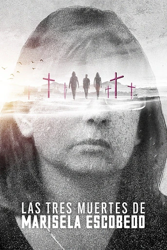 Poster de Las Tres muertes de Marisela Escobedo