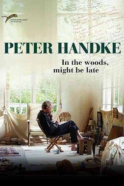 Peter Handke: in the woods might be late