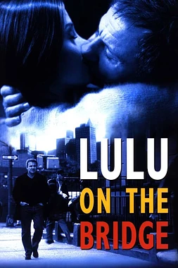 poster of movie Lulu on the bridge