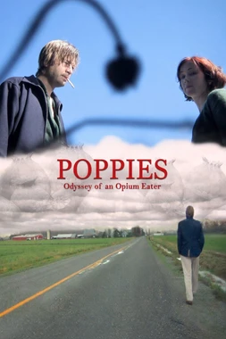 Poppies: Odyssey of an Opium Eater