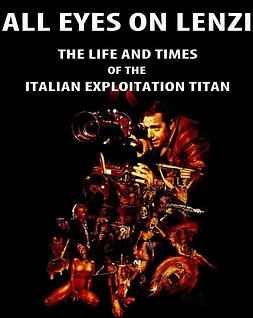 All Eyes on Lenzi: The Life and Times of the Italian Exploitation Titan
