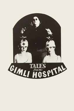 poster of movie Tales from the Gimli Hospital