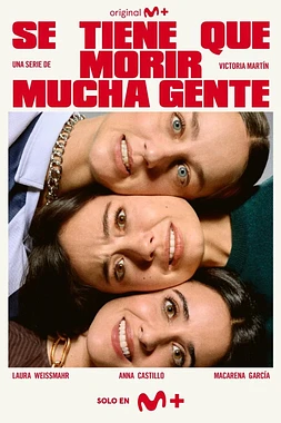 poster for the season 1 of Se tiene que morir mucha Gente