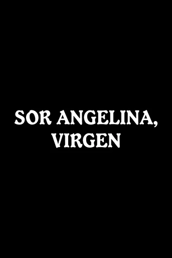 Poster de Sor Angelina, Virgen