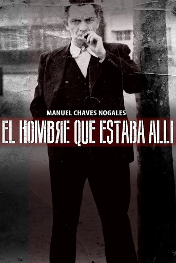 Poster de Manuel Chaves Nogales: El hombre que estaba allí