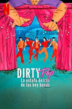 poster for the season 1 of Dirty Pop: La Estafa detrás de las Boy Bands