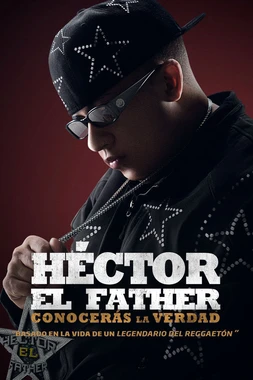 poster of movie Héctor el Father: Conocerás la verdad