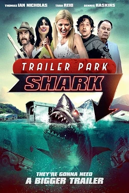 poster of movie Trailer Park Shark