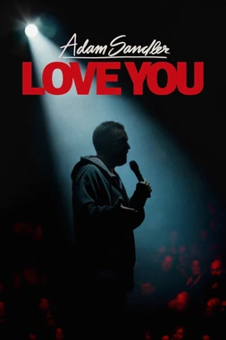 poster of movie Adam Sandler: Love You