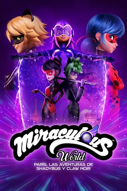poster of movie Miraculous World: Paris, Las Aventuras de Shadybug y Claw Noir