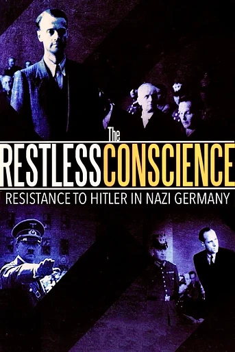 Poster de The Restless Conscience: Resistance to Hitler Within Germany 1933-1945