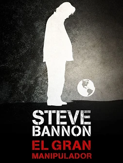 poster of movie Steve Bannon, el gran Manipulador