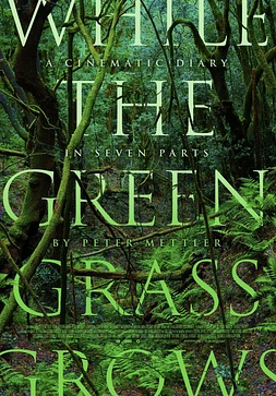 While the Green Grass grows: A Diary in Seven Parts