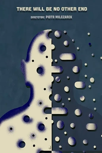 Poster de There Will Be No Other End