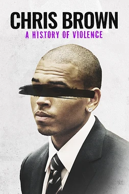 Chris Brown: Una Historia de Violencia