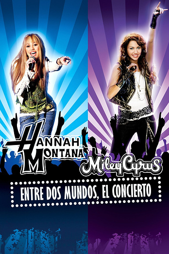poster of content Hannah Montana/Miley Cyrus: Lo Mejor de Ambos Mundos en Concierto