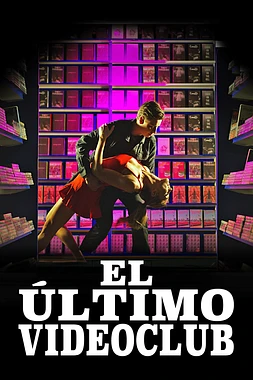 poster of movie El Último Videoclub