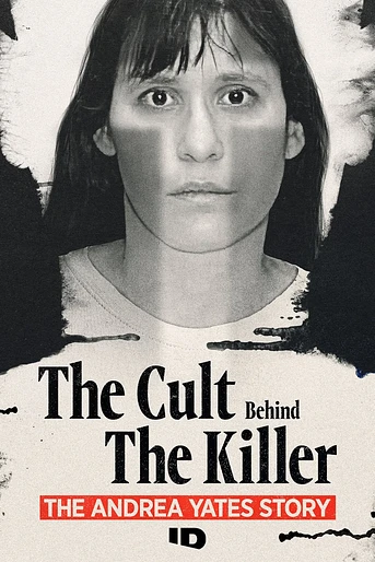 Poster de The Cult Behind the Killer: The Andrea Yates Story