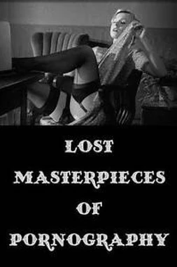 Lost Masterpieces of Pornography