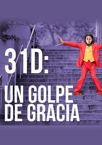 Poster de 31-D: Un golpe de gracia
