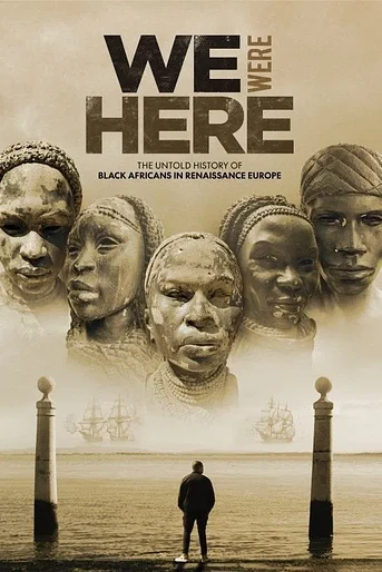 Poster de We Were Here: The Untold History of Black Africans in Renaissance Europe