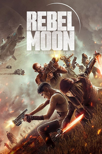 poster of content Rebel Moon Parte 2: La guerrera que deja marcas