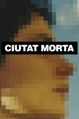 Ciutat Morta (Ciudad Muerta)