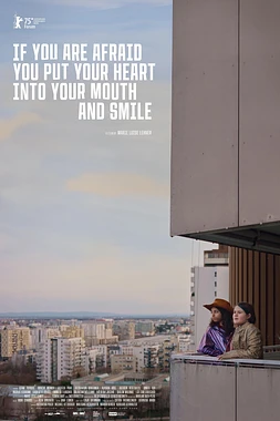 If you are afraid you put your Heart into your Mouth and smile