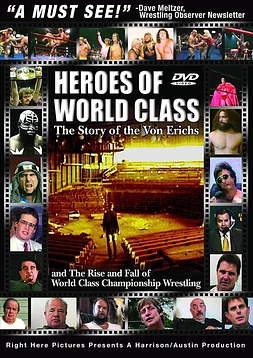 Heroes of World Class: The Story of the Von Erichs