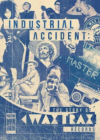 Poster de Industrial Accident: The Story of Wax Trax! Records