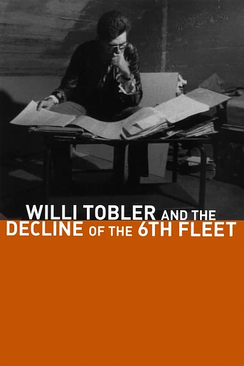 Poster de Willi Tobler and the Decline of the 6th Fleet