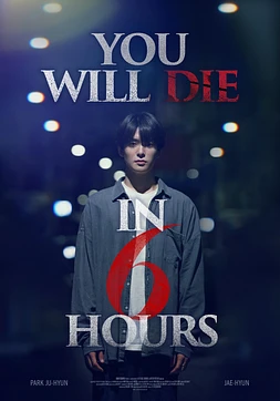 You Will Die in 6 hours