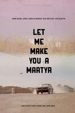 Let me Make You a Martyr