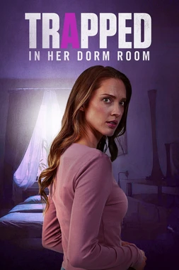 Trapped in Her Dorm Room