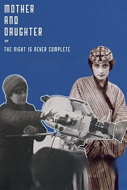 Mother and Daughter, or the Night is never Complete