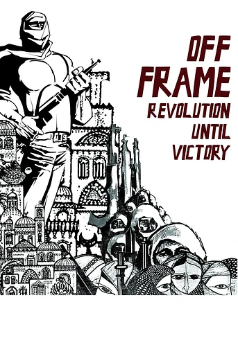 Poster de Off Frame AKA Revolution until Victory