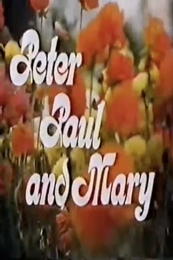 Peter Paul and Mary: The Song Is Love