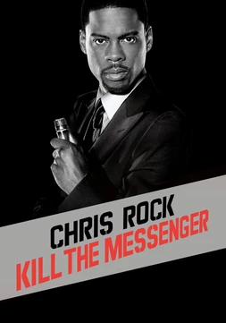 poster of movie Chris Rock: Kill the Messenger
