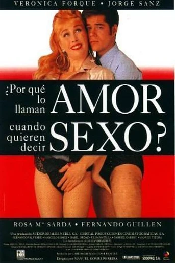 Poster de ¿Por qué lo llaman Amor Cuando quieren Decir Sexo?