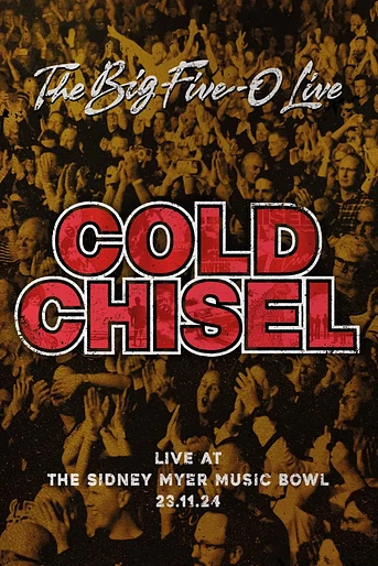 Poster de Cold Chisel: The Big 5-0 Live