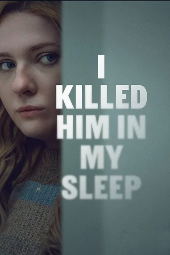 Poster de I Killed Him in My Sleep