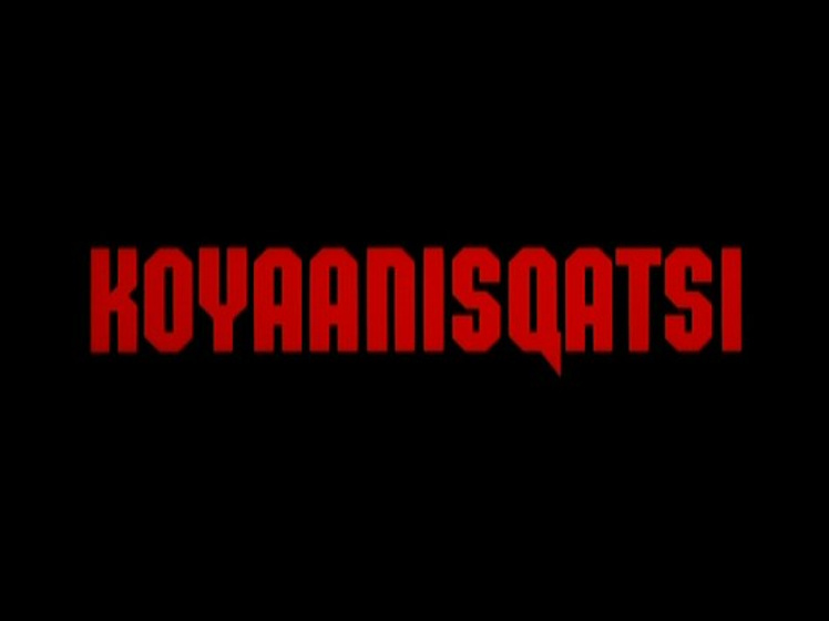 Imagen de Koyaanisqatsi (Títulos de crédito)