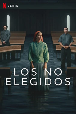 poster for the season 1 of Los No Elegidos
