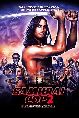 poster of movie Samurai Cop 2: Deadly Vengeance