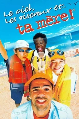 poster of movie Le Ciel, les oiseaux,... et ta mère!